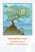 Go(o)d for You: The Divine Code of 7 Noahide Commandments 0989567311 Book Cover