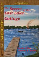 Bass Lake Bunch 2: The Secret of the Lost Lake Cottage 0999800906 Book Cover