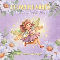Flower Fairies: Let Your Light Shine: The Power of Positive Thinking B0BZ343G5T Book Cover