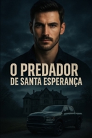 O Predador de Santa Esperança: Uma história de suspense e mistério (Portuguese Edition) B0FQ44LRSZ Book Cover