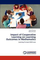 Impact of Cooperative Learning on Learning Outcomes in Mathematics: Learning To Learn With Love 3659183016 Book Cover