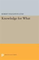 Knowledge for What: The Place of Social Science in American Culture 069162142X Book Cover