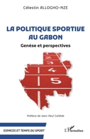 La politique sportive au Gabon: Genèse et perspectives (French Edition) 2140262980 Book Cover