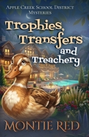 Trophies, Transfers and Treachery (Apple Creek School District Mysteries) 1962293211 Book Cover