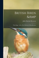 British birds & their eggs: with a new method of identification 1014790123 Book Cover