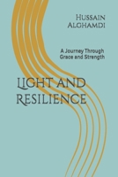 Light and Resilience: A Journey Through Grace and Strength B0FKJHWQTD Book Cover