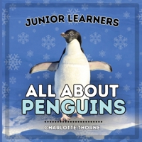 Junior Learners, All About Penguins: Learn About These Flightless Birds! (Junior Learners, Animals) B0CNV4276H Book Cover