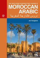 The Routledge Introductory Course in Moroccan Arabic: An Introductory Course 1138104671 Book Cover