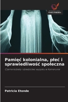 Pamiec kolonialna, plec i sprawiedliwosc spoleczna (Polish Edition) 6209448410 Book Cover