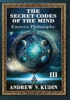 Secret Codes of the Mind : Eastern Philosophy 1971325287 Book Cover
