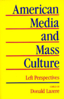 American Media and Mass Culture: Left Perspectives 0520044967 Book Cover
