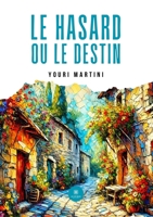 Le hasard ou le destin (French Edition) B0DYZK7LZW Book Cover