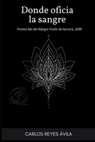 DONDE OFICIA LA SANGRE (Literatura) B0B92D3H17 Book Cover