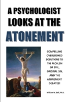 A PSYCHOLOGIST LOOKS AT THE ATONEMENT B0GYZ96152 Book Cover