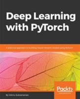 Deep Learning with PyTorch: A practical approach to building neural network models using PyTorch 1788624335 Book Cover