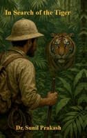 In Search of the Tiger B0F7Z29KSB Book Cover