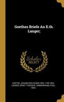 Goethes Briefe an E.Th. Langer; 0274545918 Book Cover