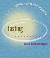 Fasting (Exploring a Great Spiritual Practice) 1893732649 Book Cover