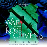 War of the Rose Covens (Spirit Knights) 1944334416 Book Cover