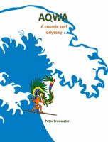 Aqwa: A Cosmic Surf Odyssey 0646993380 Book Cover
