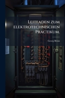 Leitfaden Zum Elektrotechnischen Practikum... 1271744996 Book Cover