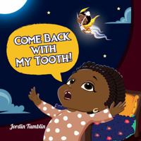 Come Back with My Tooth 0578864827 Book Cover