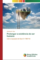 Prolongar a exist�ncia do ser humano 6200796378 Book Cover