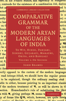 Comparative Grammar of the Modern Aryan Languages of India: To Wit, Hindi, Panjabi, Sindhi, Gujarati, Marathi, Oriya, and Bangali, Vol. 1 1108048137 Book Cover