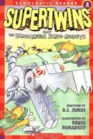 Supertwins Meet the Dangerous Dino-Robots 0439466253 Book Cover