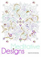 Meditative Designs Sketch Book 1454709448 Book Cover