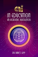 AI in Education: An Academic Revolution 1964937264 Book Cover