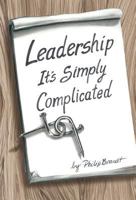 Leadership: It's Simply Complicated 1595946683 Book Cover