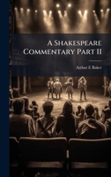 A Shakespeare Commentary Part II B0FJZ2KPZM Book Cover