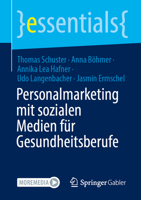 Personalmarketing mit sozialen Medien für Gesundheitsberufe (essentials) (German Edition) 3658495189 Book Cover