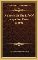 A Sketch Of The Life Of Jacqueline Pascal 1165608391 Book Cover