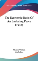 The Economic Basis of an Enduring Peace 1120758092 Book Cover