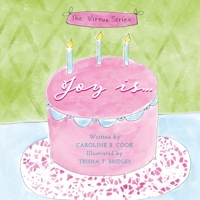 Joy Is (The Virtue Series) 196450807X Book Cover