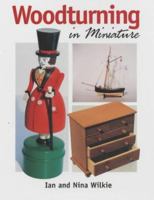 Woodturning in Miniature 1861264712 Book Cover