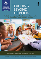 Teaching Beyond the Book: Methods for Integrating Math, Science and Literacy for All Preschoolers in the Inclusive Classroom (Evidence-Based Instruction in Special Education) 1638220840 Book Cover