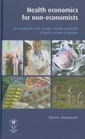 Health Economics for Non-Economists: An Introduction to the Concepts, Methods and Pitfalls of Health Economic Evaluations 9038212747 Book Cover