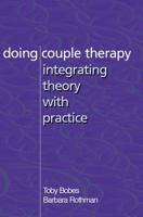 Doing Couple Therapy: Integrating Theory With Practice 0393703924 Book Cover