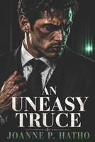 An Uneasy Truce: A Mafia Romance, Forbidden Love, Forced Proximity (The Uneasy Alliance) B0HBXH5LCC Book Cover