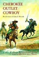 Cherokee Outlet Cowboy: Recollections of Laban S. Records 0806128720 Book Cover