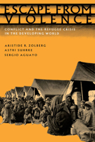 Escape from Violence: Conflict and the Refugee Crisis in the Developing World 0195079167 Book Cover