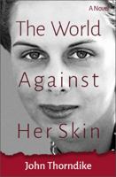 The World Against Her Skin 0999445723 Book Cover