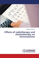 Effects of radiotherapy and chemotherapy on chromosomes 3659394483 Book Cover