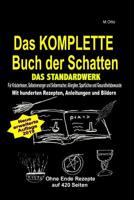 M.Otto Das KOMPLETTE Buch der Schatten! Das Standardwerk!: Fr Kruterhexen, Selbstversorger und Selbermacher, Allergiker, Sparfchse und Gesundheitsbewusste 1534909281 Book Cover