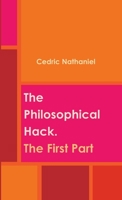 The Philosophical Hack. The First Part 0359265804 Book Cover