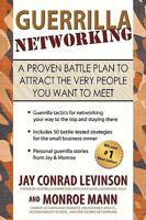 Guerrilla Networking: A Proven Battle Plan to Attract the Very People You Want to Meet 1449000355 Book Cover