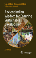 Ancient Indian Wisdom for Contemporary Environmental Management and Sustainable Development: A Primer 3032324386 Book Cover